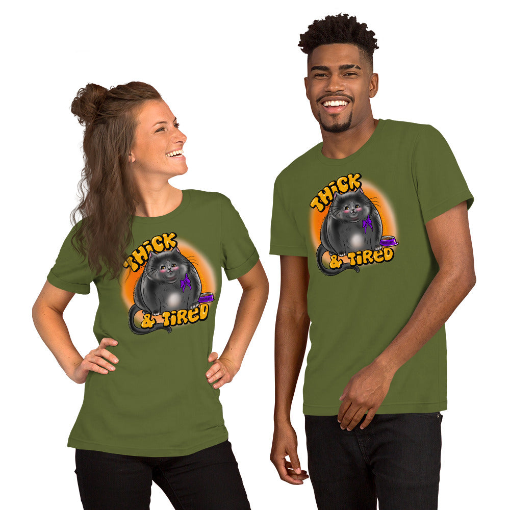 “Thick & Tired” Unisex t-shirt